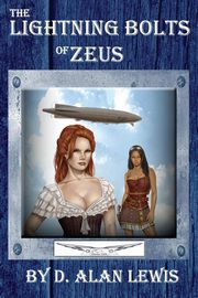 The Lightning Bolts of Zeus, Lewis D. Alan