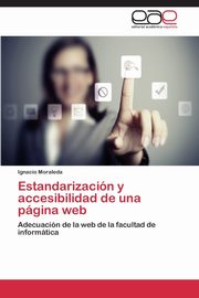 Estandarizacion y Accesibilidad de Una Pagina Web, Moraleda Ignacio