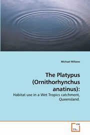 The Platypus (Ornithorhynchus anatinus), Milione Michael