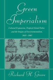 Green Imperialism, Grove Richard H.