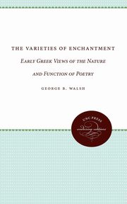 The Varieties of Enchantment, Walsh George B.