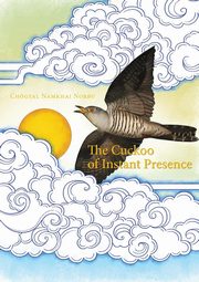 The Cuckoo of Instant Presence, Norbu Chgyal Namkhai