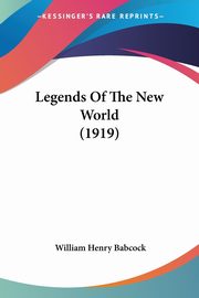 Legends Of The New World (1919), Babcock William Henry