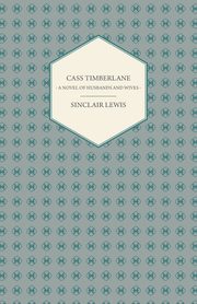 Cass Timberlane - A Novel of Husbands and Wives, Lewis Sinclair