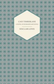 Cass Timberlane - A Novel of Husbands and Wives, Lewis Sinclair