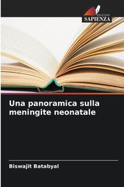 Una panoramica sulla meningite neonatale, Batabyal Biswajit