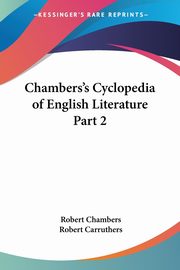 Chambers's Cyclopedia of English Literature Part 2, Chambers Robert