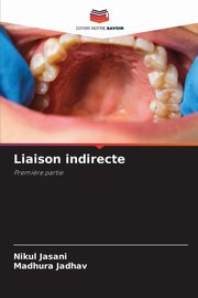 Liaison indirecte, Jasani Nikul