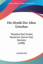 Die Mystik Der Alten Griechen, Du Prel Carl