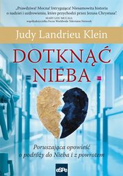 Dotkn Nieba Poruszajca opowie o podry do Nieba i z powrotem, Klein Judy Landrieu