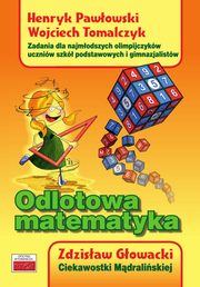 Odlotowa matematyka, Pawowski Henryk, Tomalczyk Wojciech, Gowacki Zdzisaw