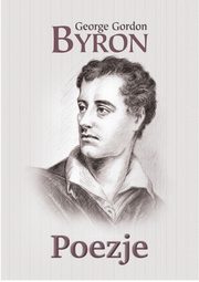 Poezje, Byron George Gordon
