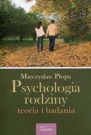 ksiazka tytu: Psychologia rodziny teoria i badania autor: Plopa Mieczysaw