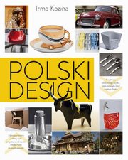 ksiazka tytu: Polski design autor: Kozina Irma