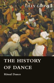 The History Of Dance - Ritual Dance, Grove Lilly