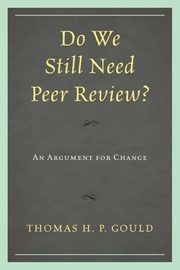 Do We Still Need Peer Review?, Gould Thomas H. P.