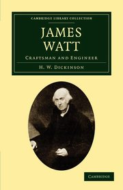 James Watt, Dickinson H. W.