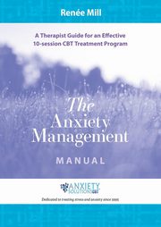 The Anxiety Management Manual, Mill Rene