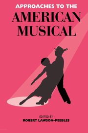 Approaches To The American Musical, 