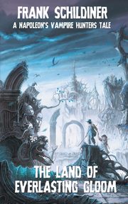 The Land of Everlasting Gloom, Schildiner Frank