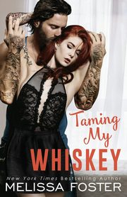 Taming My Whiskey, Foster Melissa