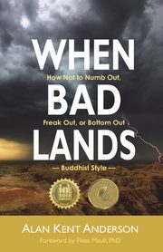 When Bad Lands, Anderson Alan  Kent