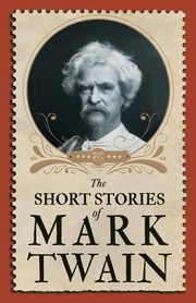 The Short Stories of Mark Twain, Twain Mark