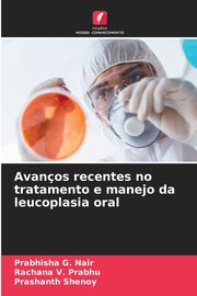 Avanos recentes no tratamento e manejo da leucoplasia oral, G. Nair Prabhisha