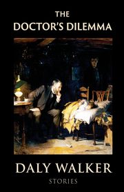 The Doctor's Dilemma, Walker Daly