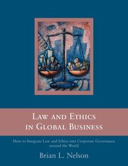 Law and Ethics in Global Business, Nelson Brian