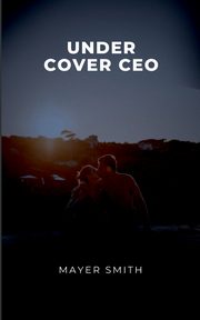 Undercover CEO, Smith Mayer