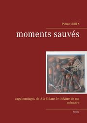 Moments sauvs, Lubek Pierre