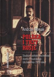 ksiazka tytu: Polska i trzy Rosje autor: Nowak Andrzej