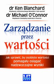 Zarzdzanie przez wartoci, Blanchard Ken, OConnor Michael