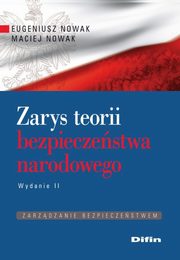 Zarys teorii bezpieczestwa narodowego, Nowak Eugeniusz, Nowak Maciej