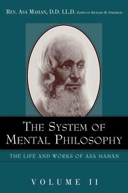 The System of Mental Philosophy., Mahan Asa
