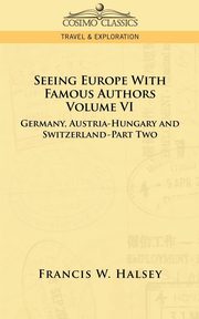 Seeing Europe with Famous Authors, Halsey Francis W.