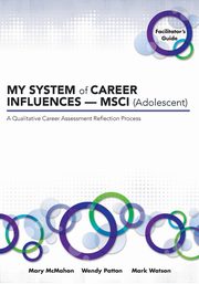 MY SYSTEM of CAREER INFLUENCES -  MSCI (Adolescent), McMahon Mary