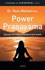 Power Pranayama, Mahtani M.D. Dr. Renu