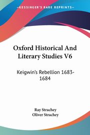Oxford Historical And Literary Studies V6, Strachey Ray