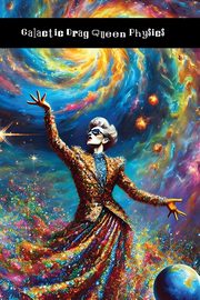 Galactic Drag Queen Physics, Mia Momma