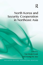 North Korea and Security Cooperation in Northeast Asia, Kwak Tae-Hwan