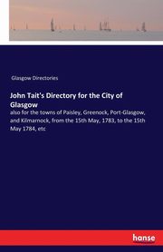 John Tait's Directory for the City of Glasgow, Glasgow Directories