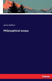 Philosophical essays, Balfour James