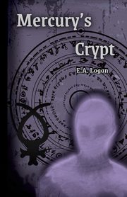 Mercury's Crypt, Logan E.A.