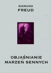 Objanianie marze sennych, Freud Sigmund