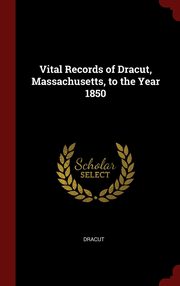 ksiazka tytu: Vital Records of Dracut, Massachusetts, to the Year 1850 autor: Dracut