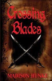 Crossing Blades, Hunke Madison