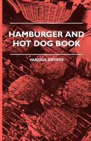 Hamburger And Hot Dog Book, , various