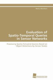 Evaluation of Spatio-Temporal Queries in Sensor Networks, Bestehorn Markus